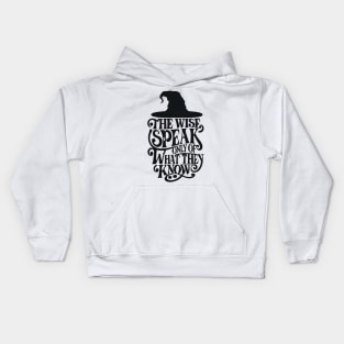 The Wise Speak Only of What They Know - Typography - Fantasy Kids Hoodie